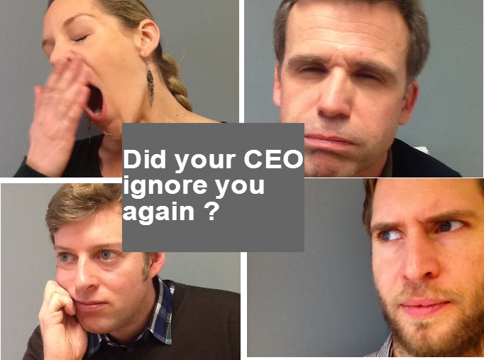 Reasons why the CEO ignored you