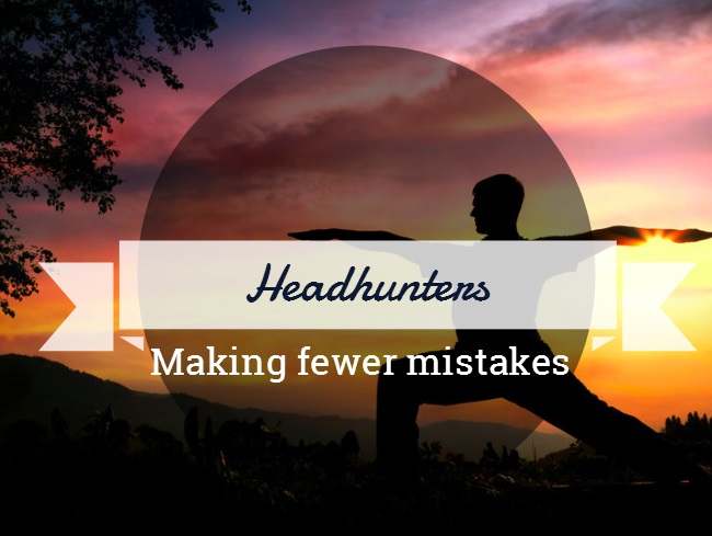 flexible headhunters make fewer mistakes